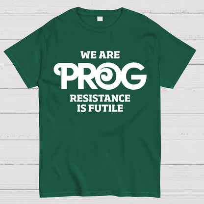 We Are Progs Resistance Is Futile  Geek T-Shirt