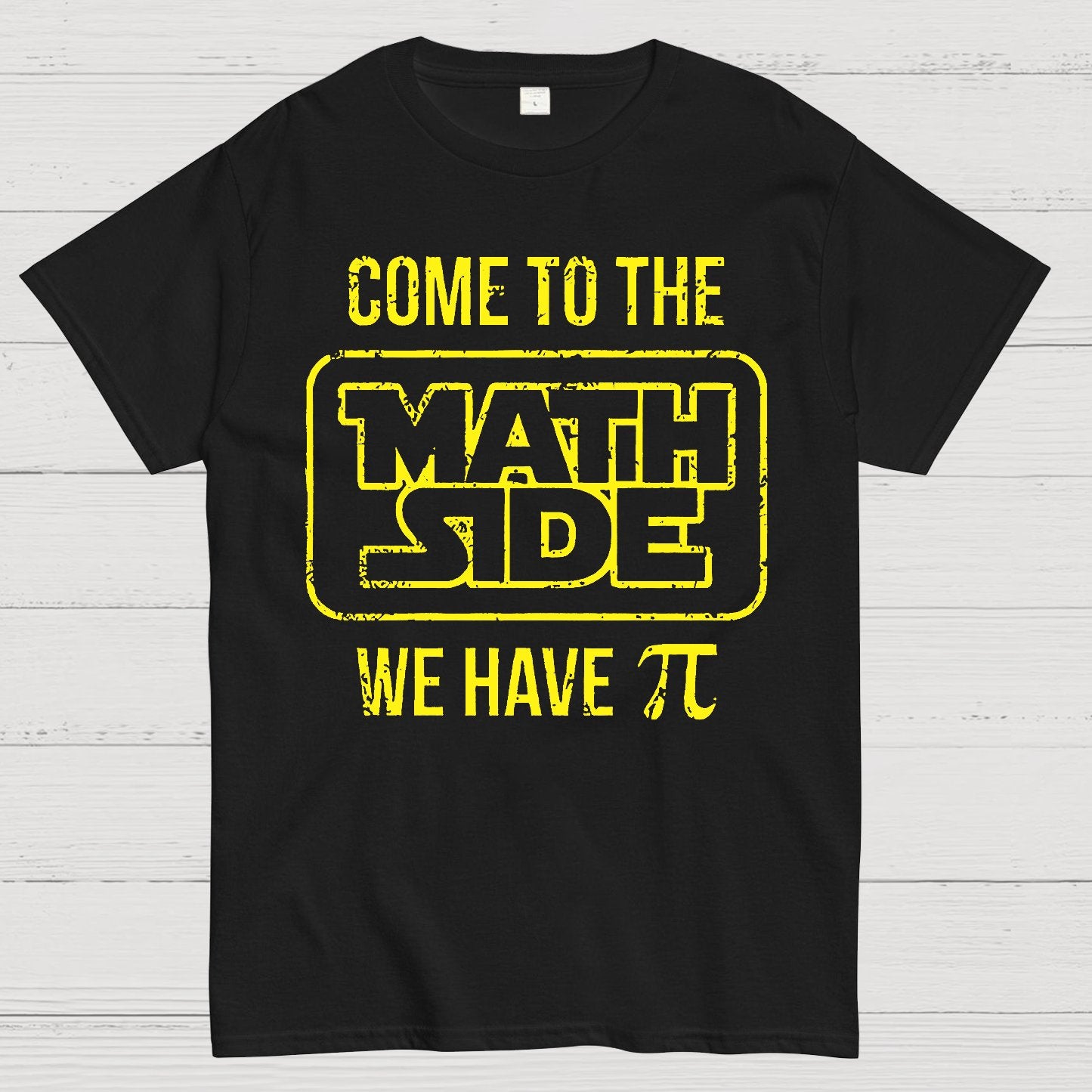 Come To The Math Side We Have Pi Geek T-Shirt