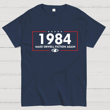 Make Orwell Fiction Again 1984 Geeky T-Shirt