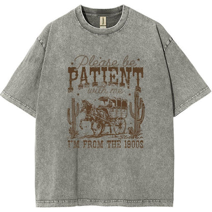 Please Be Patient with Me I'm from the 1900s Vintage Distressed T-shirt