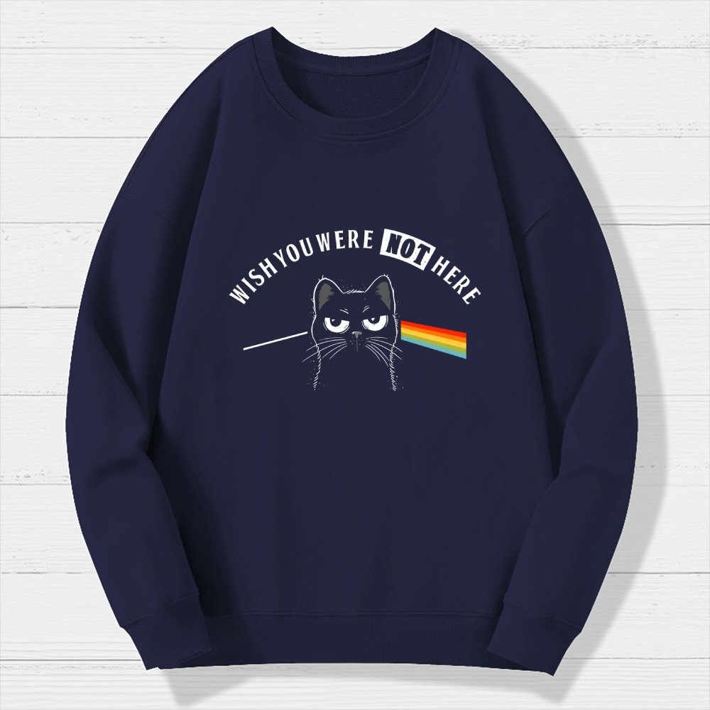 I Wish You Were NOT Here Geek Cotton Sweatshirt