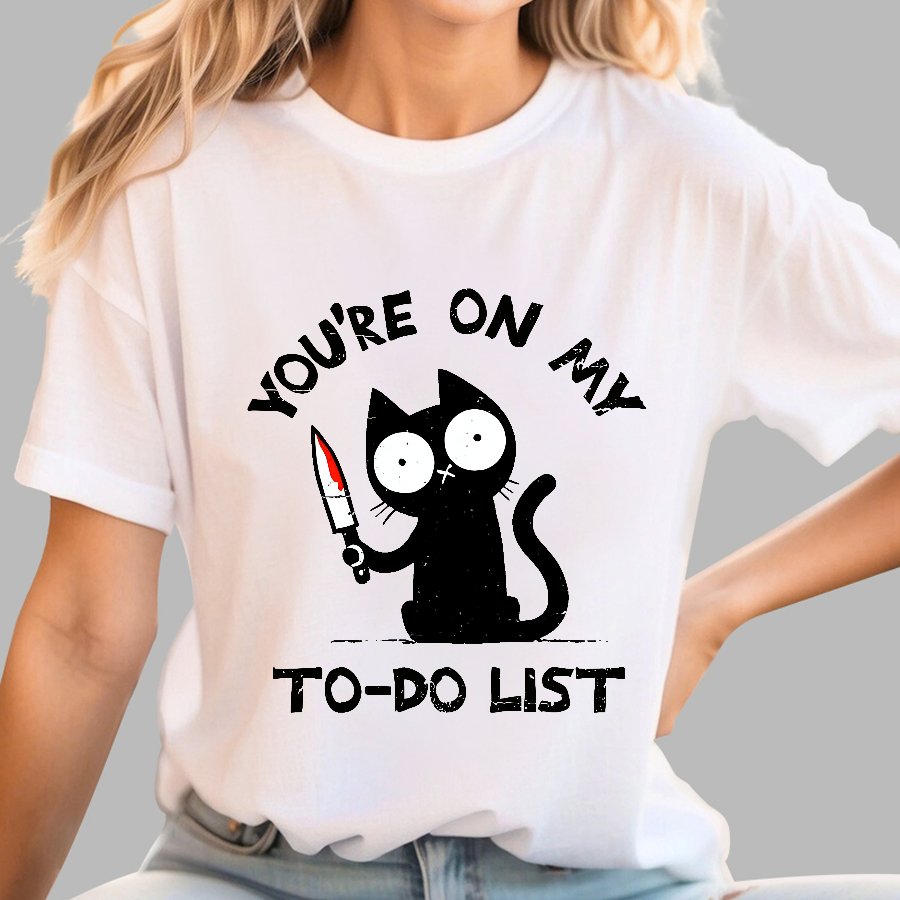 You're On My To-Do List Geek T-Shirt