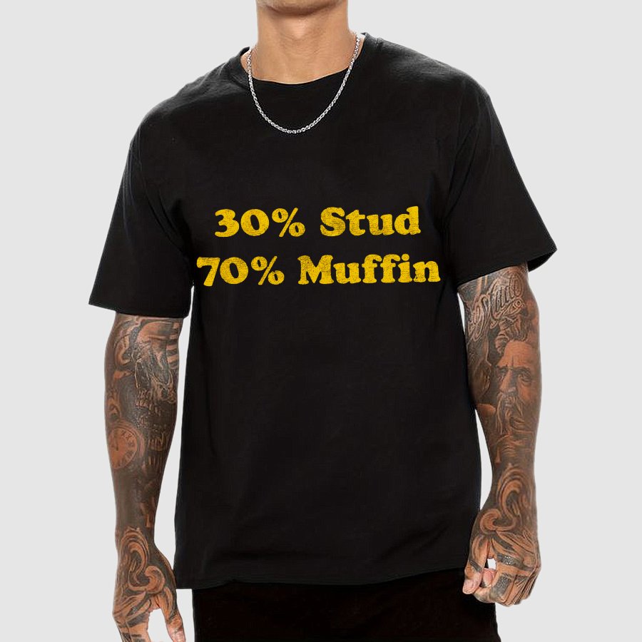 30% Stud 70%Muffin Funny T-Shirt