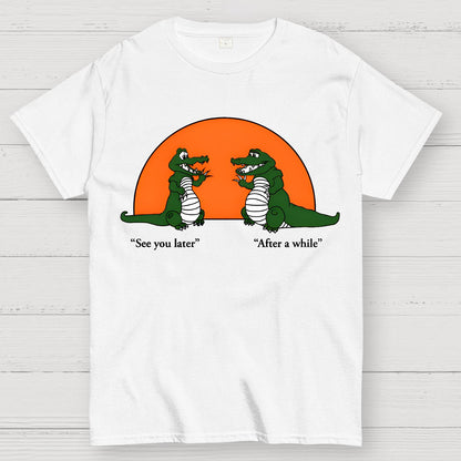 See You Later Alligator Geek T-Shirt