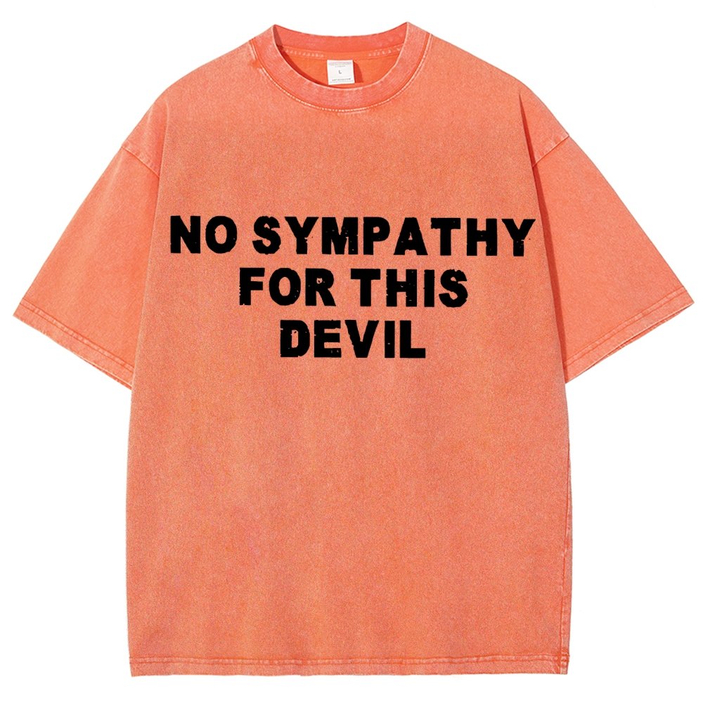No Sympathy for This Devil – Bold Rebel Attitude Quote Vintage Distressed T-shirt