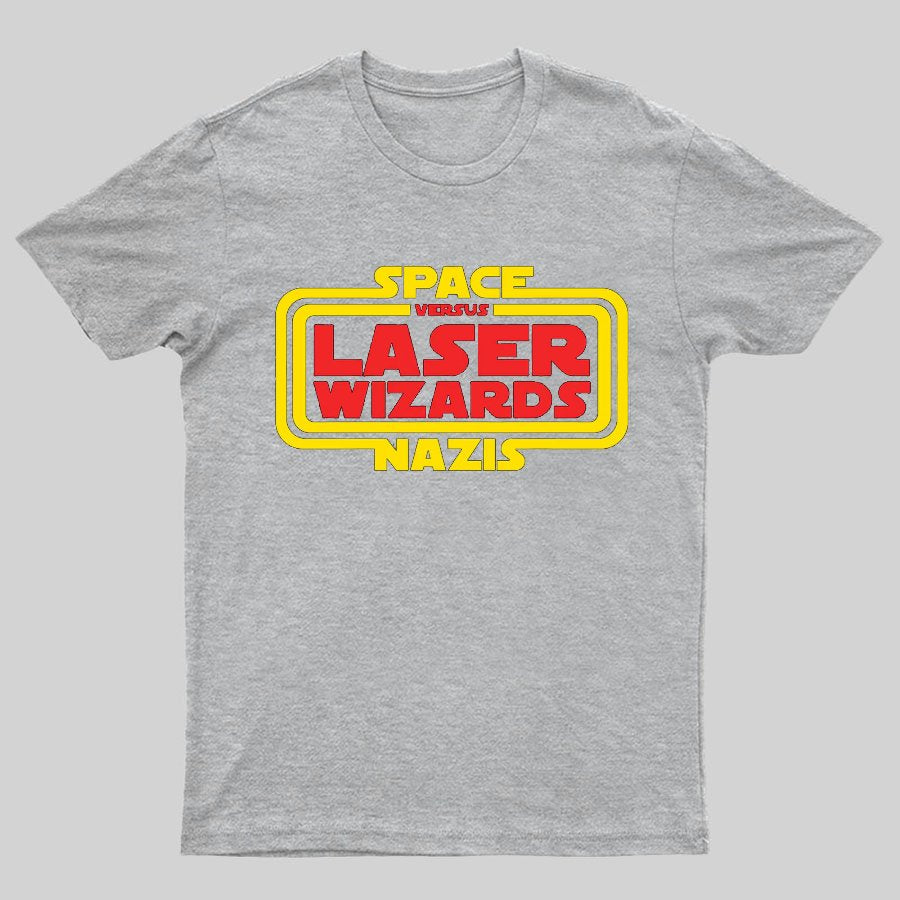 Space Nazis vs Laser Wizards Geeky T-Shirt