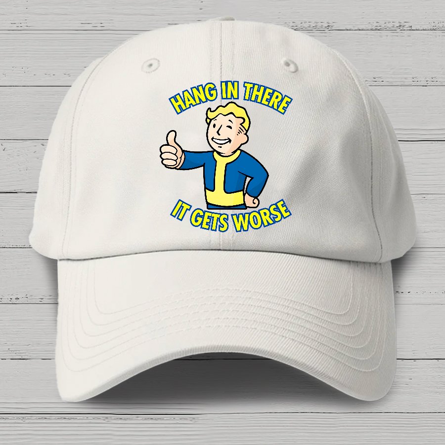 Hang In There It Gets Worse Cotton Hat