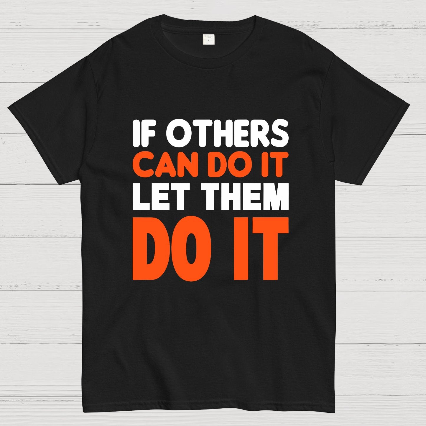 If Others Can Do It Let Them Do It Geek T-Shirt