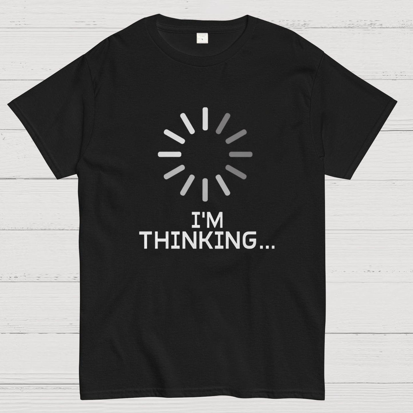 I'm Thinking Geeky T-Shirt