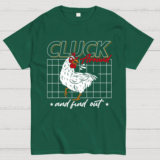 Cluck Around And Find Out Geek T-Shirt