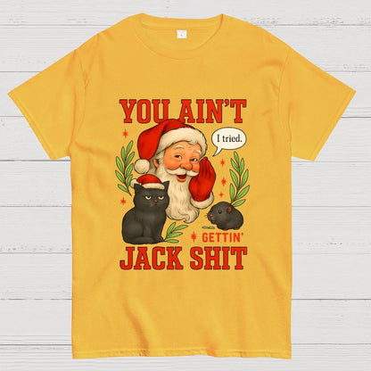 You Aint Getting Jack Shit Geek T-Shirt