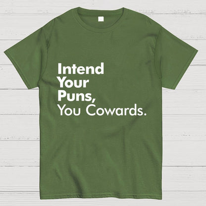 Intend Your Puns You Cowards Geek T-Shirt