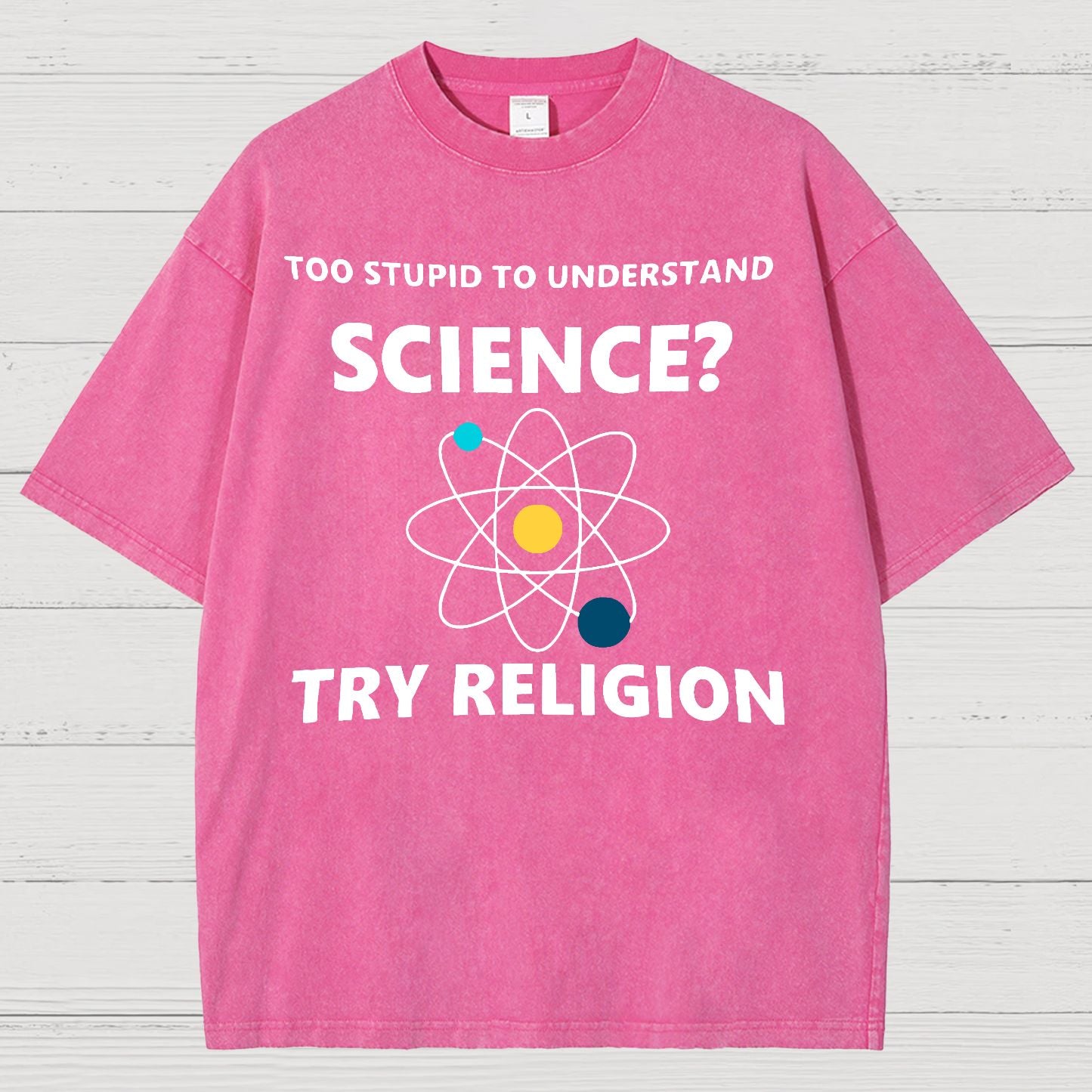 Too Stupid To Understand Science Try Religion Vintage Distressed T-shirt