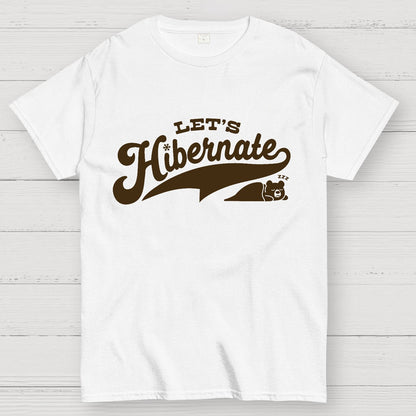 Team Bear Let's Hibernate Geek T-Shirt