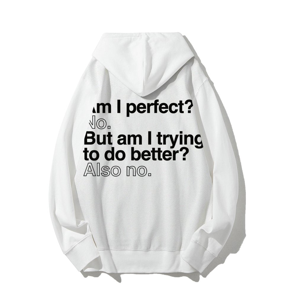Am I Perfect No    Printed Back Unisex Cotton Hoodie