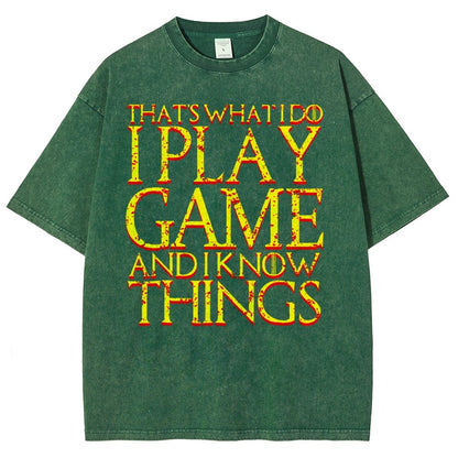 That's What I Do I Play Game And I Know Things Vintage Distressed T-shirt