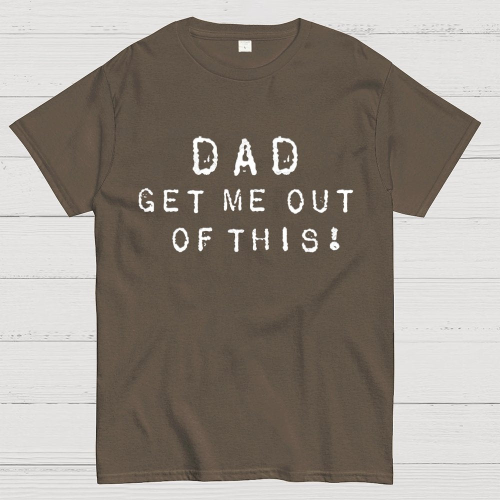 Dad, get me out of this Unisex Geek T-Shirt