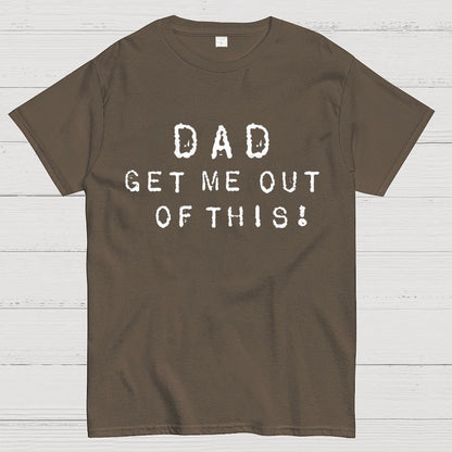 Dad, get me out of this Unisex Geek T-Shirt