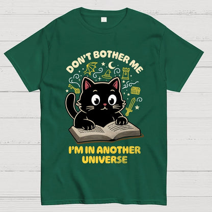 I'm In Another Universe Geek T-Shirt
