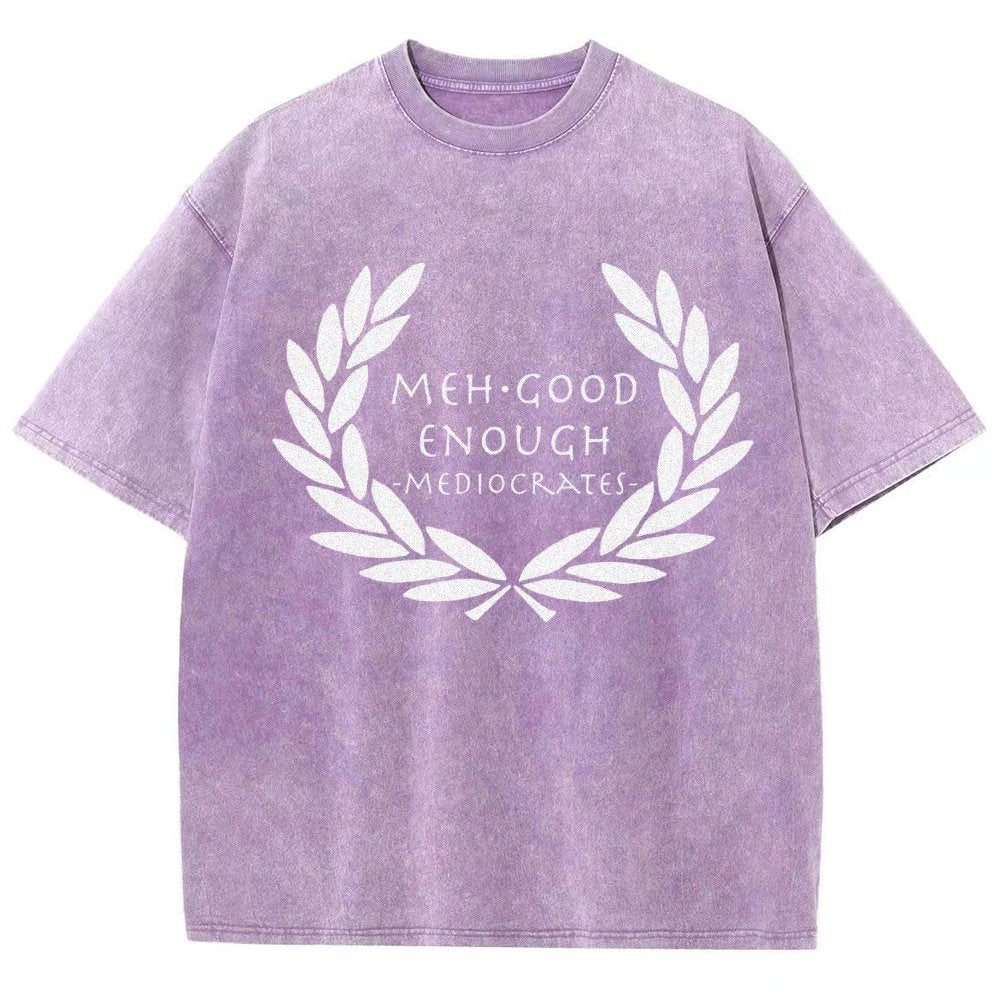 Mediocrates eh Good Enough   Vintage Distressed T-shirt