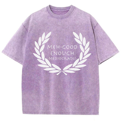 Mediocrates eh Good Enough   Vintage Distressed T-shirt