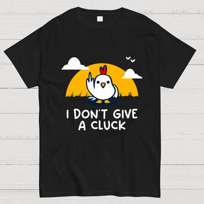 Don’t Give A Cluck Geek T-Shirt
