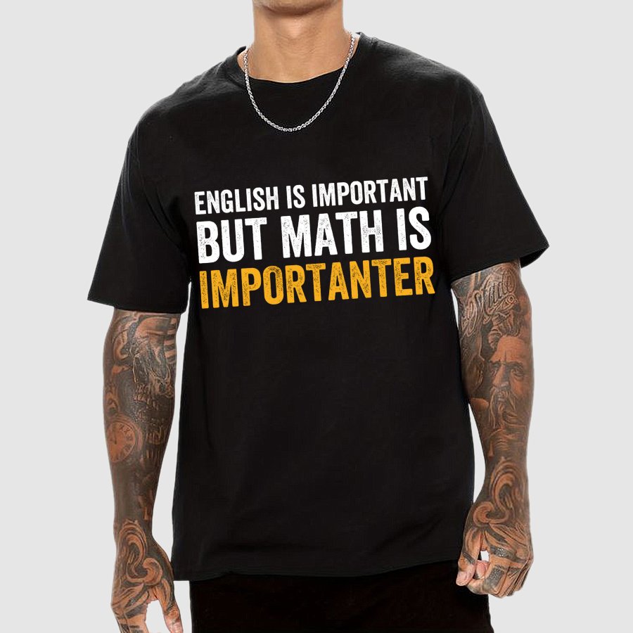 English is important but Math is importanter Geek T-Shirt