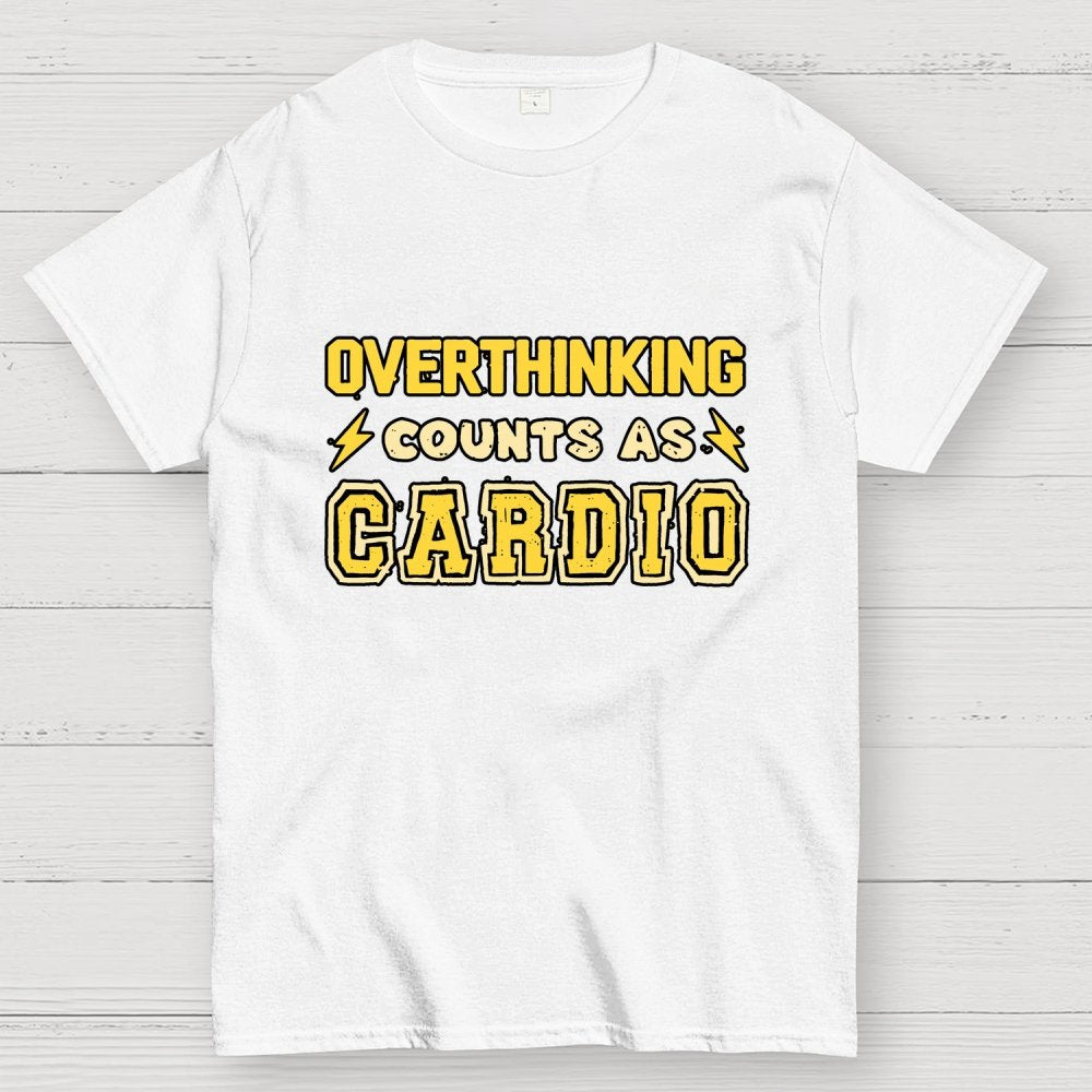 Overthinking Counts As Cardio Geek T-Shirt
