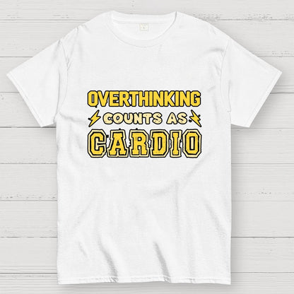 Overthinking Counts As Cardio Geek T-Shirt