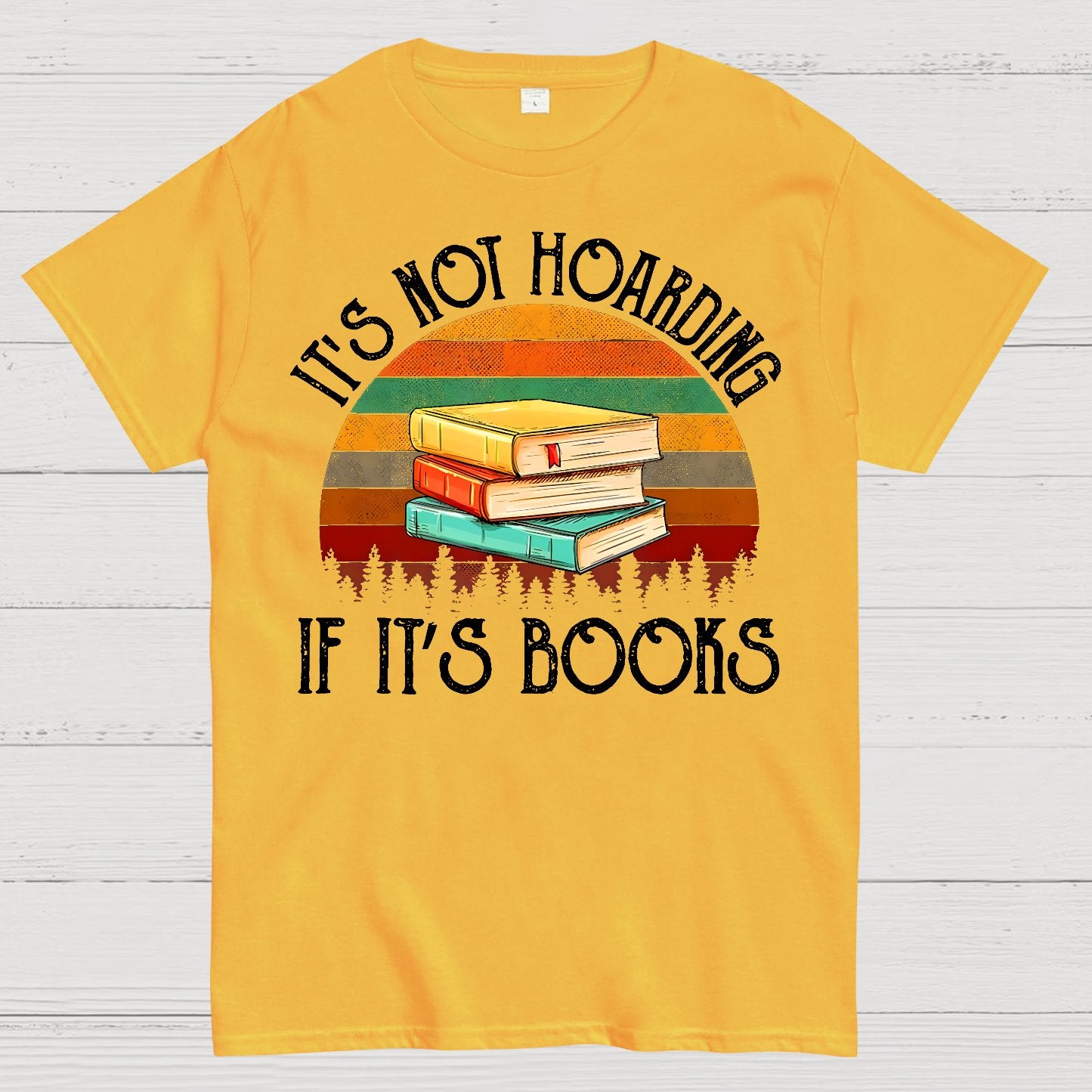 Its Not Hoarding If It's Books Geek T-Shirt