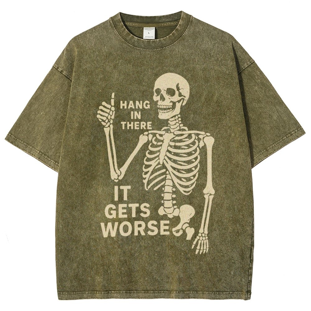 Hang In There It Gets Worse Funny Skeleton Vintage Distressed T-shirt