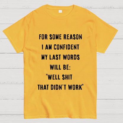 My last words Geek T-Shirt