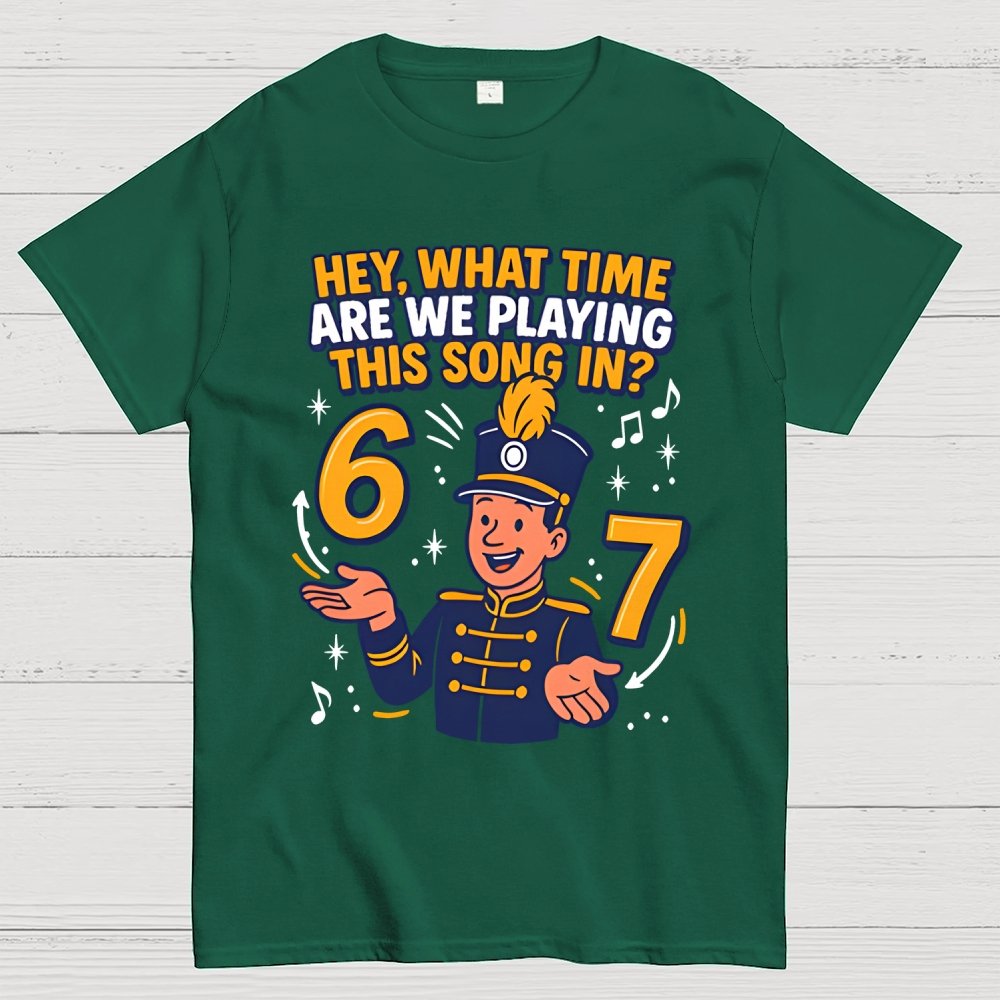 Hey What Time Are We Playing This Song In? 6 7 Geek T-Shirt