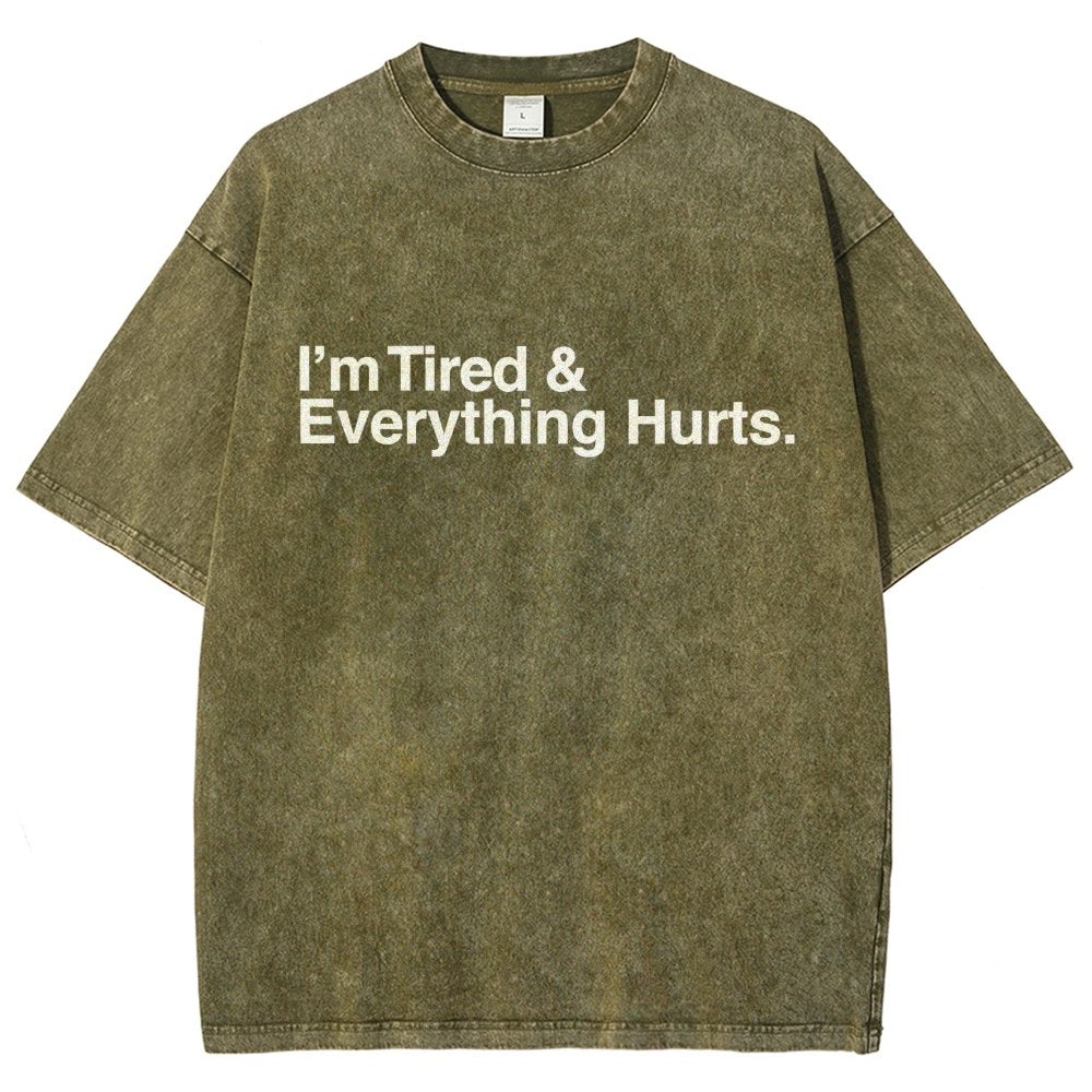 I’m Tired and Everything Hurts Vintage Distressed T-shirt