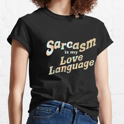 Sarcasm Is My Love Language Geeky T-Shirt