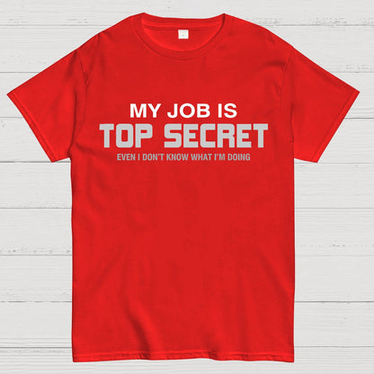 My Job is Top Secret Geek T-Shirt
