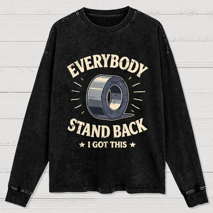Everybody Stand Back. I Got This Washed Long Sleeve Tee