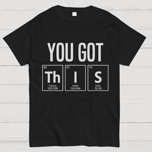 You Got This Geeky T-Shirt