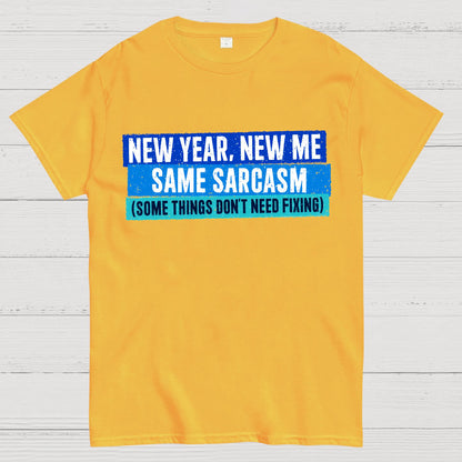 Same Sarcasm New Year New Me Geek T-Shirt