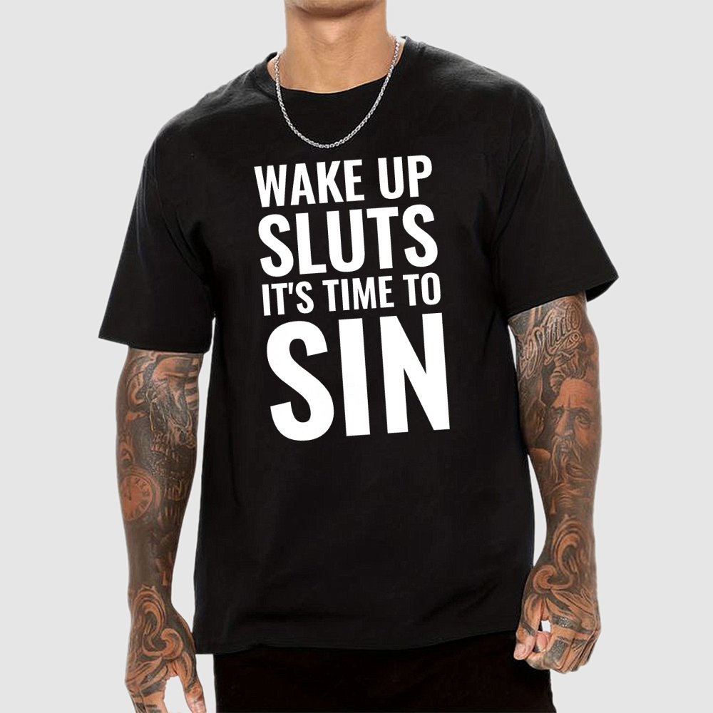 Wake Up Sluts It's Time To Sin Geek T-Shirt