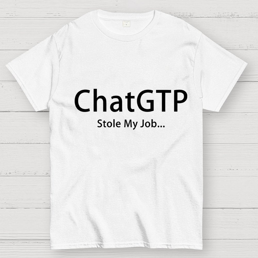 ChatGTP Stole My Job Unisex Geek T-Shirt