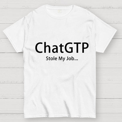 ChatGTP Stole My Job Unisex Geek T-Shirt