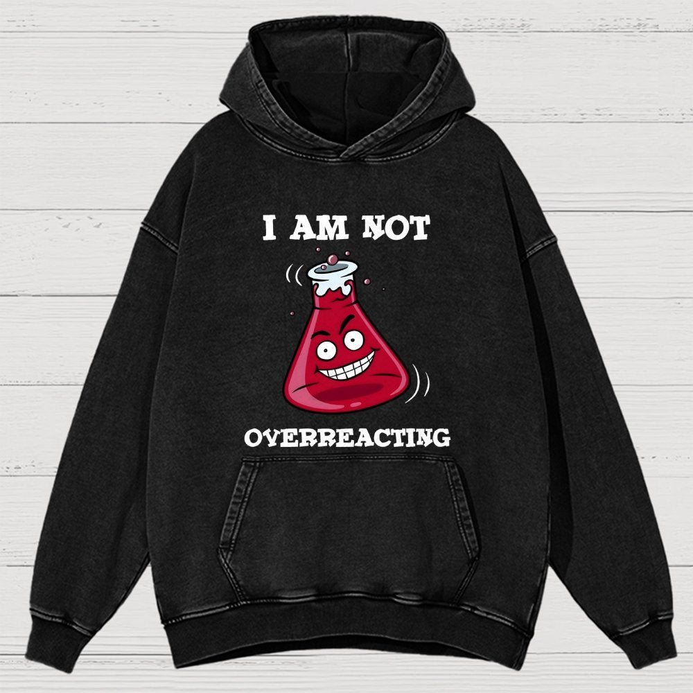 I Am Not Overreacting Vintage Distressed Hoodie