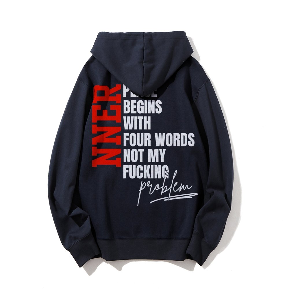 Inner Peace Begins With Four Words Funny quote Sassy Printed Back Cotton Hoodie