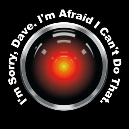HAL Sorry Dave Quote  I‘m Afraid I Can't Do That Geek Cotton Sweatshirt