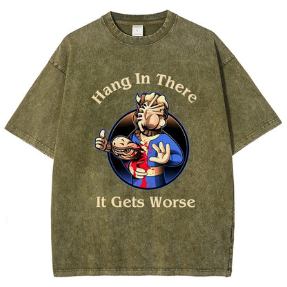 Hang In There It Gets Worse  Vintage Distressed T-shirt