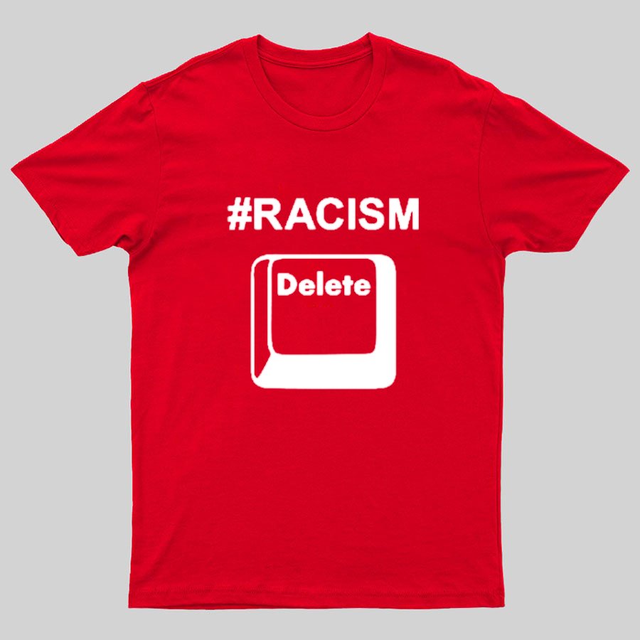Delete Racism Now Geeky T-Shirt
