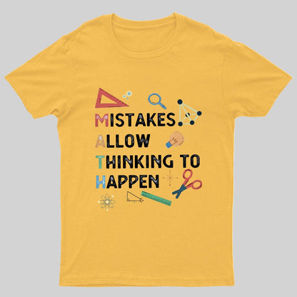 Mistakes Allow Thinking To Happen Geeky T-Shirt