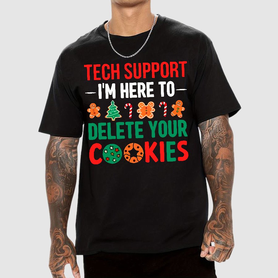 Tech Support I’m Here To Delete Your Cookies Geek T-Shirt