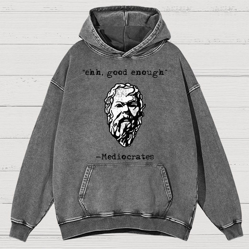 Mediocrates eh Good Enough Vintage Distressed Hoodie